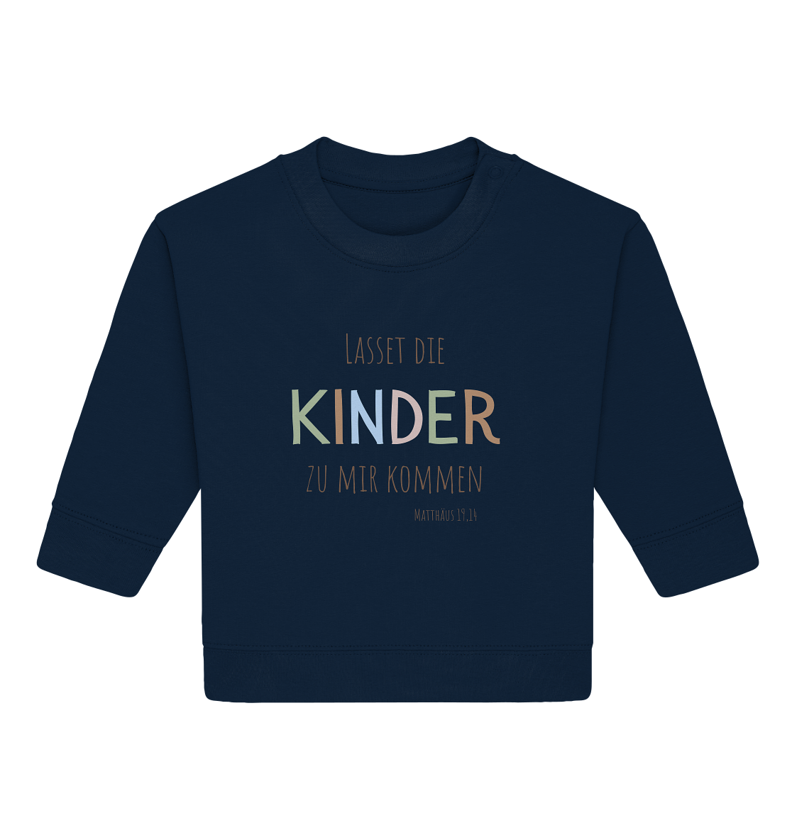 Lasset die Kinder zu mir kommen - Baby Organic Sweatshirt - wertvoll und geliebt 