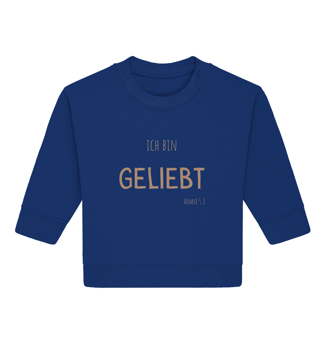 Geliebt - Baby Organic Sweatshirt - wertvoll und geliebt 