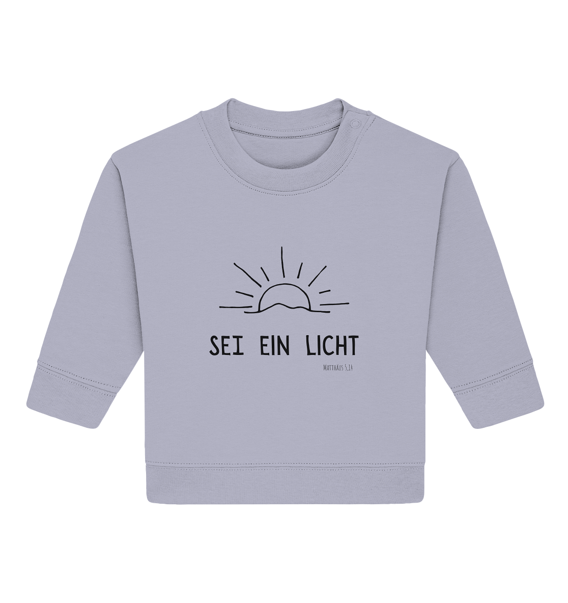 Sei ein Licht - Baby Organic Sweatshirt - wertvoll und geliebt 