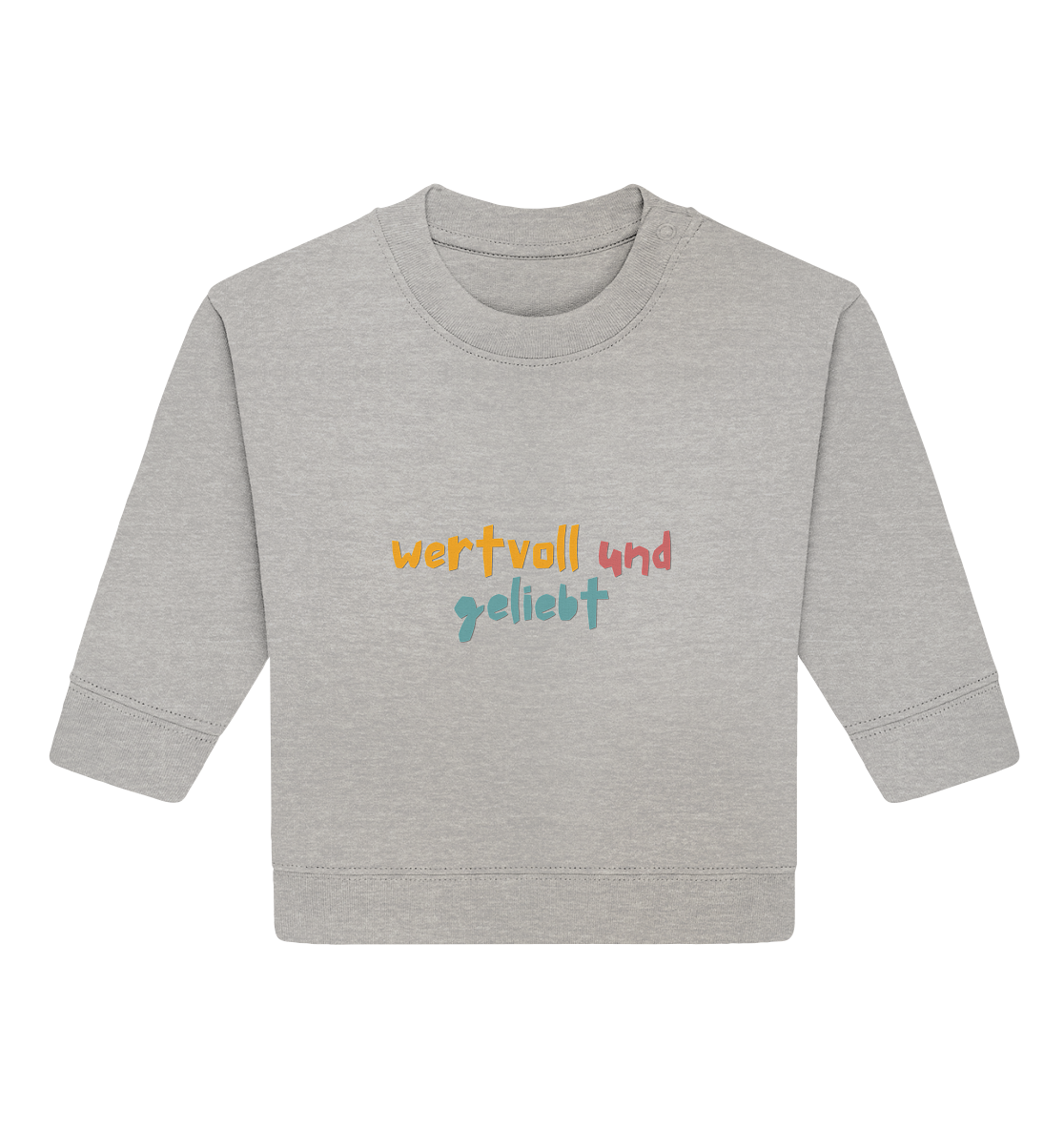 wertvoll und geliebt - Baby Organic Sweatshirt - wertvoll und geliebt 