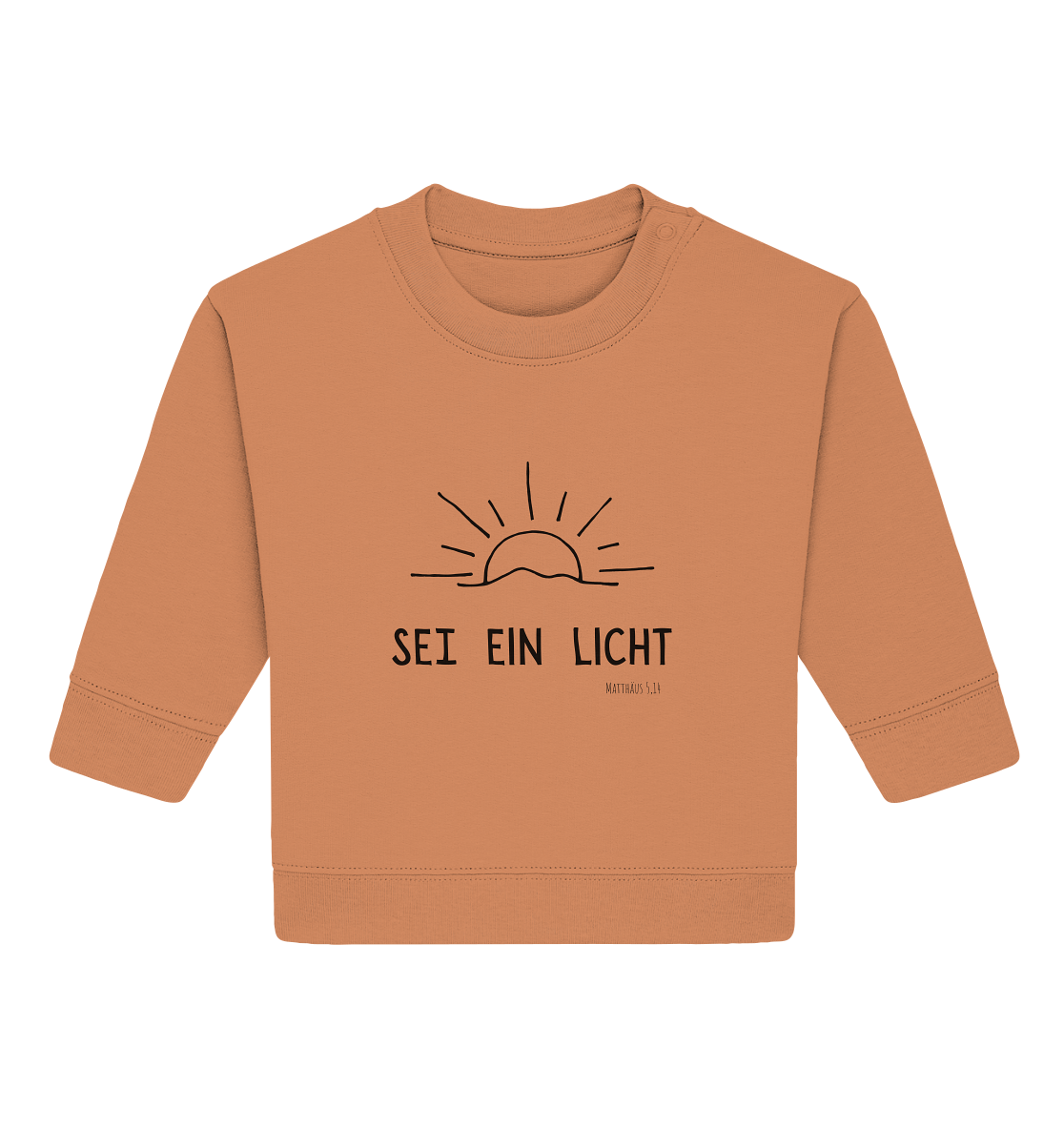 Sei ein Licht - Baby Organic Sweatshirt - wertvoll und geliebt 