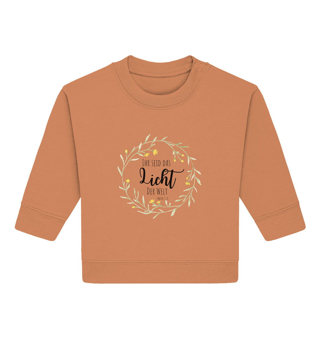Licht der Welt - Baby Organic Sweatshirt - wertvoll und geliebt 
