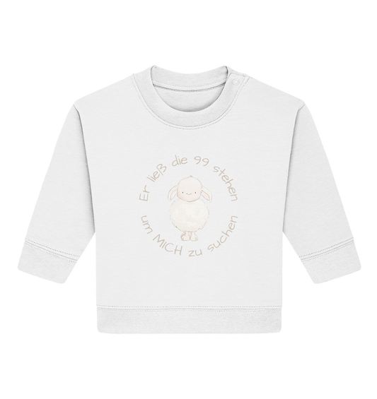 Er ließ die 99 stehen - Baby Organic Sweatshirt - wertvoll und geliebt 