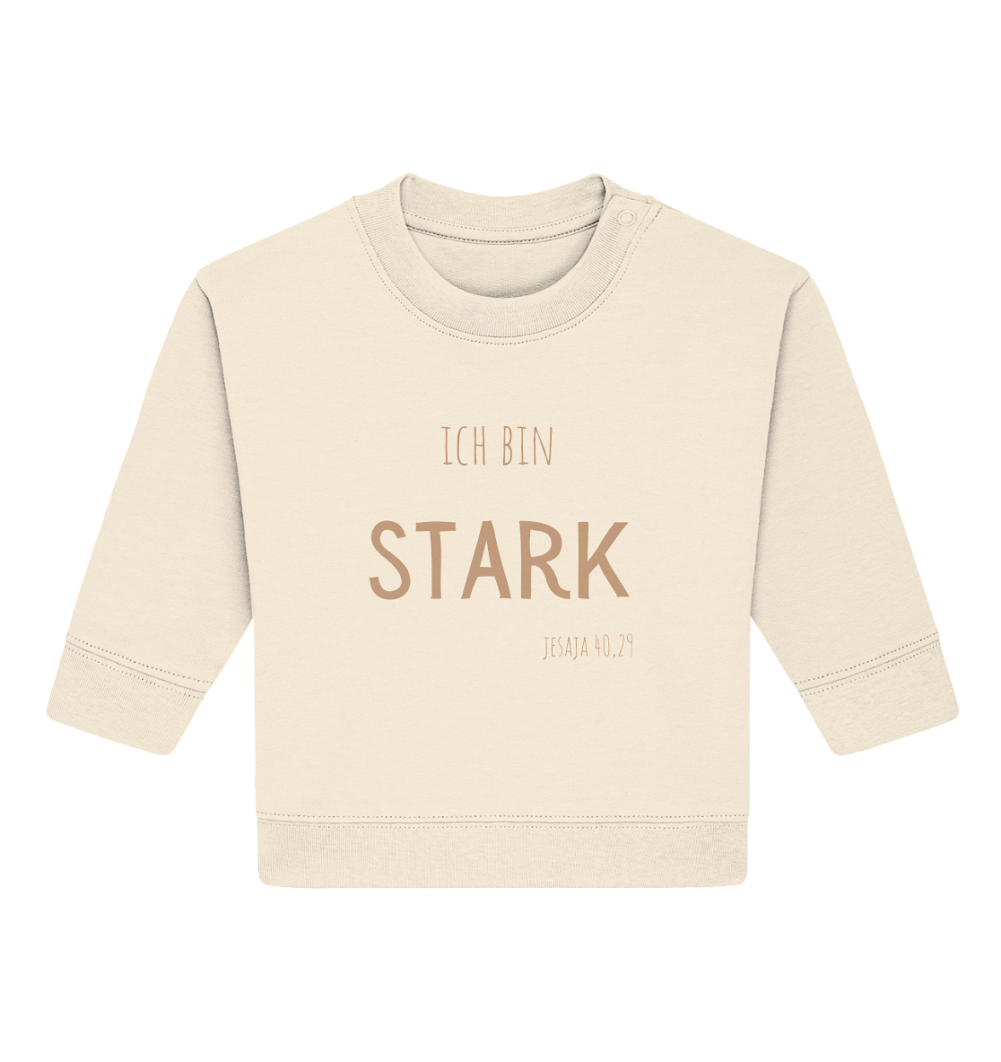Stark - Baby Organic Sweatshirt - wertvoll und geliebt 