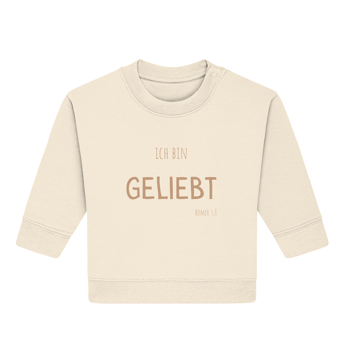 Geliebt - Baby Organic Sweatshirt - wertvoll und geliebt 