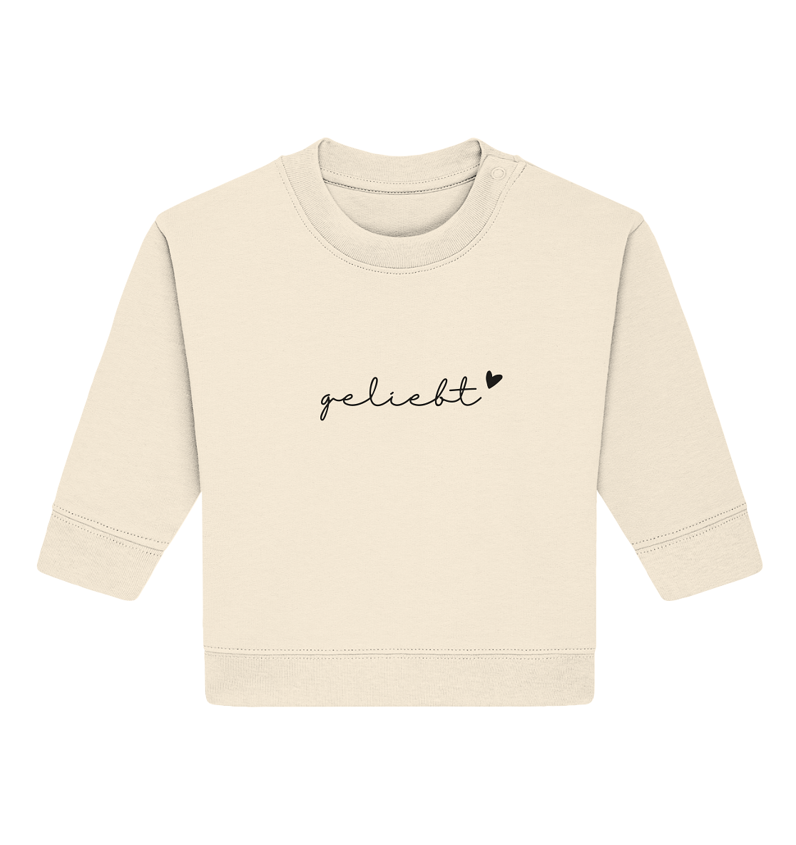 geliebt - Baby Organic Sweatshirt - wertvoll und geliebt 