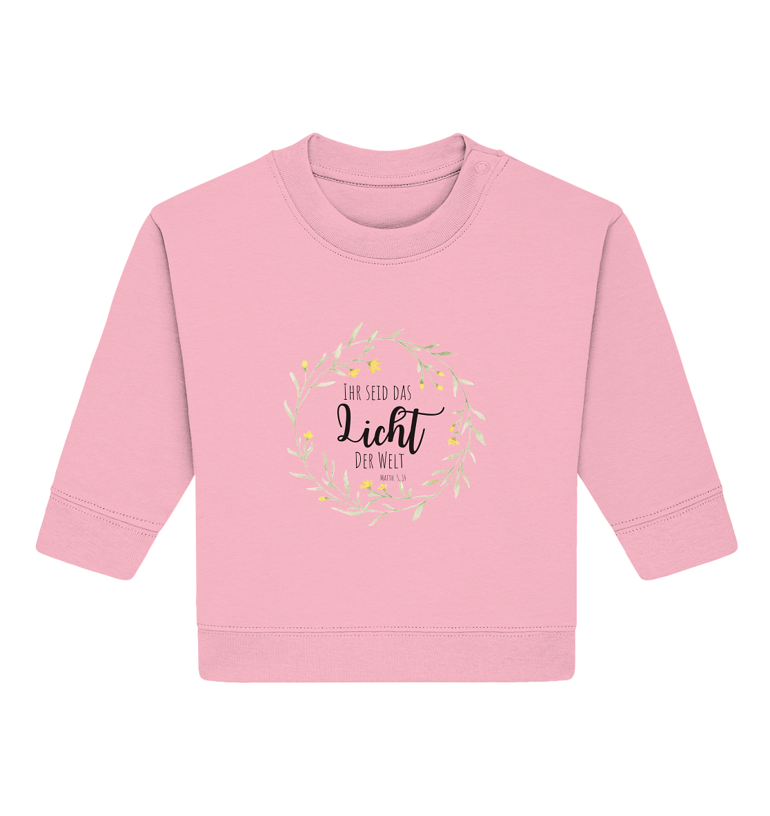Licht der Welt - Baby Organic Sweatshirt - wertvoll und geliebt 