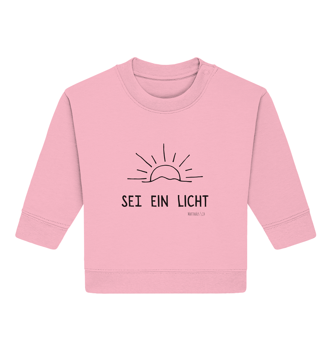Sei ein Licht - Baby Organic Sweatshirt - wertvoll und geliebt 