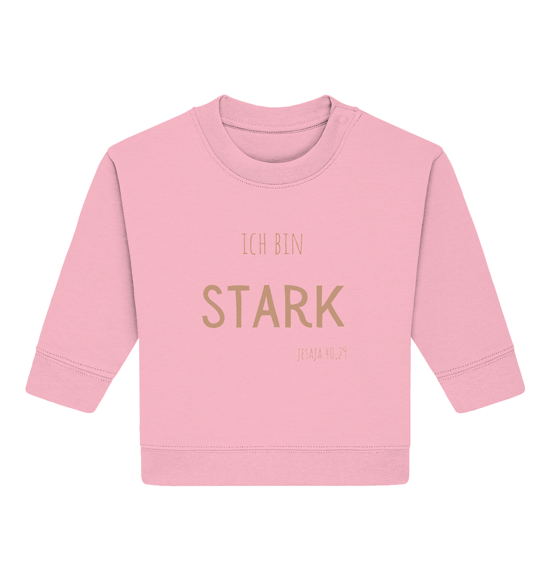 Stark - Baby Organic Sweatshirt - wertvoll und geliebt 