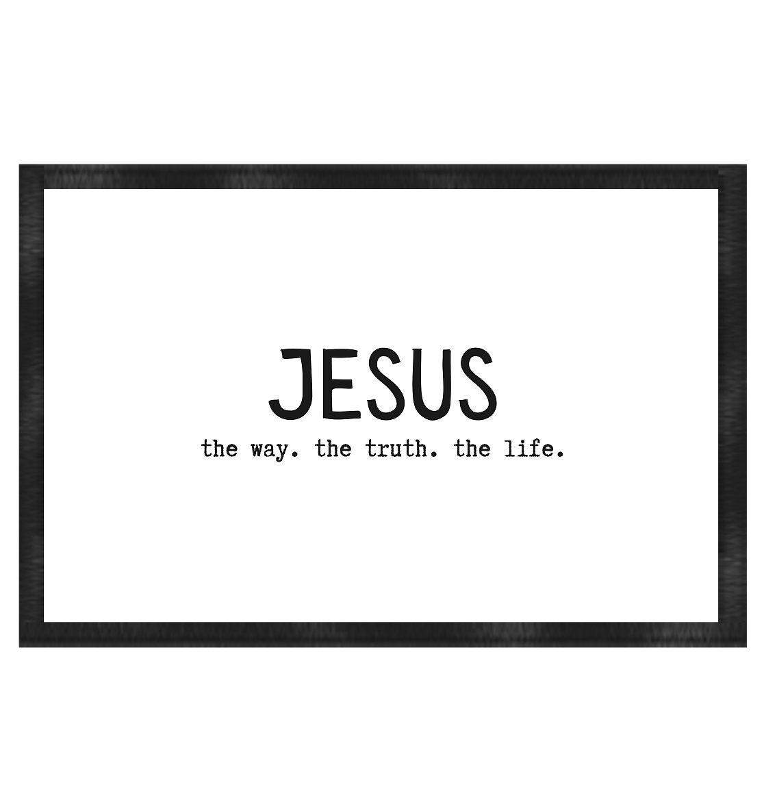 Jesus - the way. the truth. the life. - Fußmatte 60x40cm - wertvoll und geliebt 