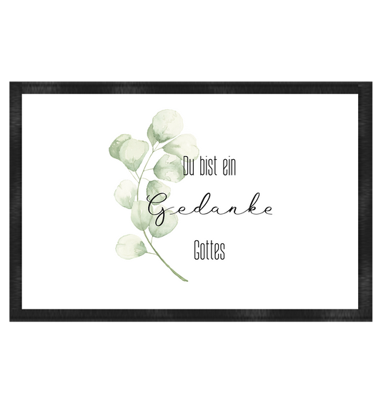 Du bist ein Gedanke Gottes - Fußmatte 60x40cm - wertvoll und geliebt 