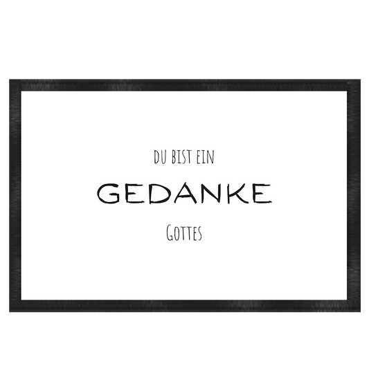 Du bist ein Gedanke Gottes - Fußmatte 60x40cm - wertvoll und geliebt 