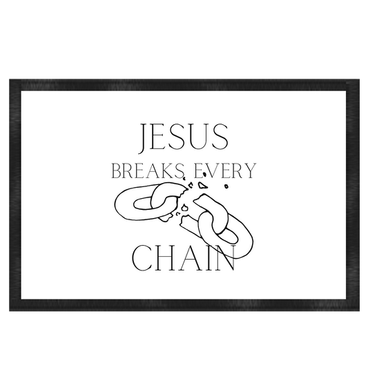break every chain - Fußmatte 60x40cm - wertvoll und geliebt 