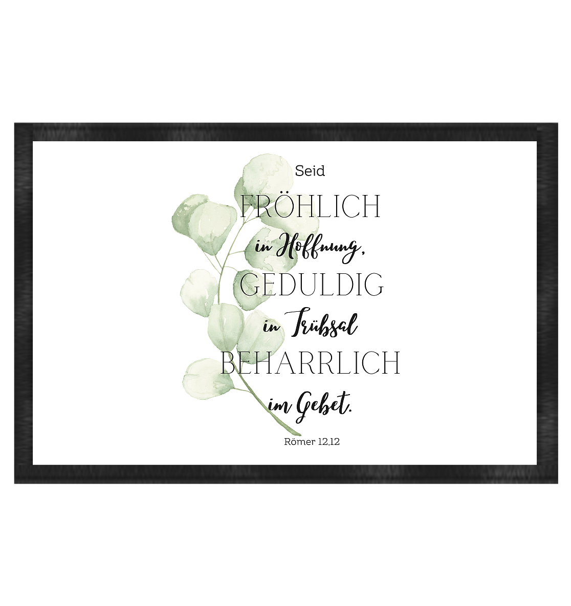 Römer 12,12 - Fußmatte 60x40cm - wertvoll und geliebt 