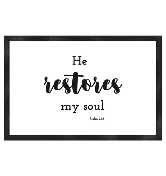 He restores my soul - Fußmatte 60x40cm - wertvoll und geliebt 