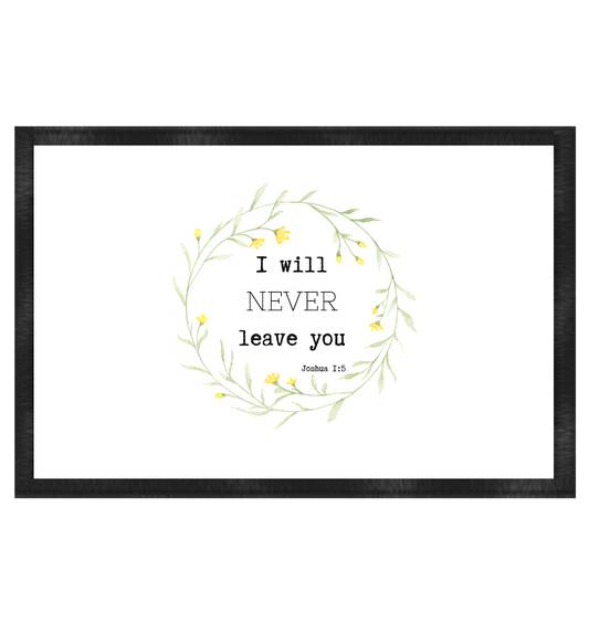 I will never leave you - Fußmatte 60x40cm - wertvoll und geliebt 