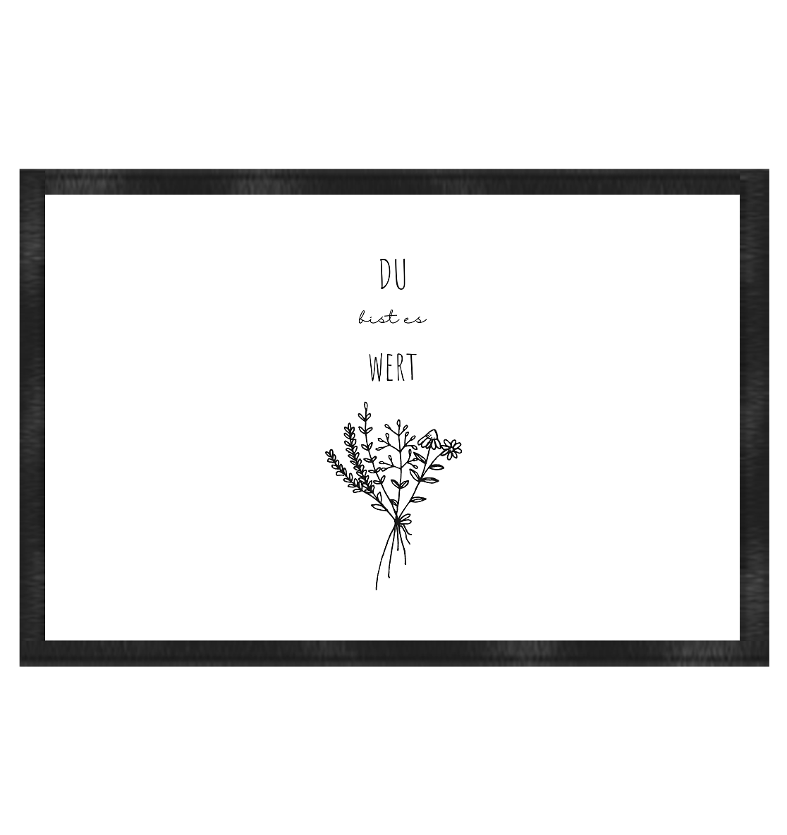 Du bist es wert - Fußmatte 60x40cm - wertvoll und geliebt 