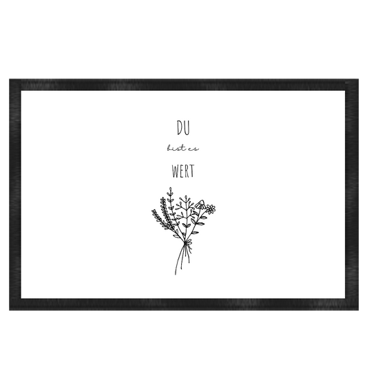 Du bist es wert - Fußmatte 60x40cm - wertvoll und geliebt 