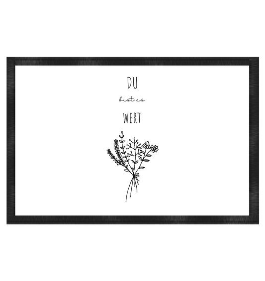 Du bist es wert - Fußmatte 60x40cm - wertvoll und geliebt 