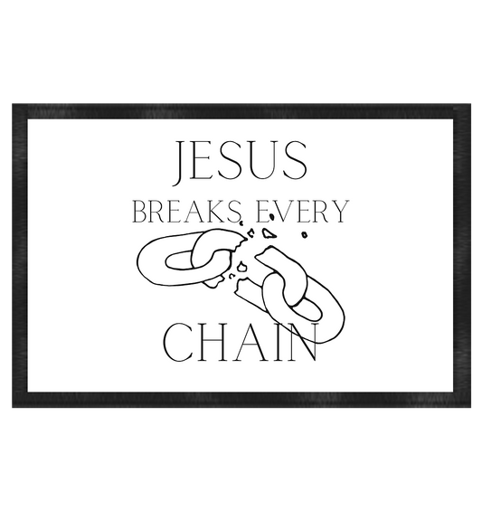 break every chain - Fußmatte 60x40cm - wertvoll und geliebt 