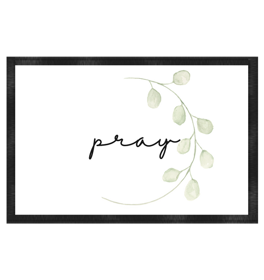 pray - Fußmatte 60x40cm - wertvoll und geliebt 