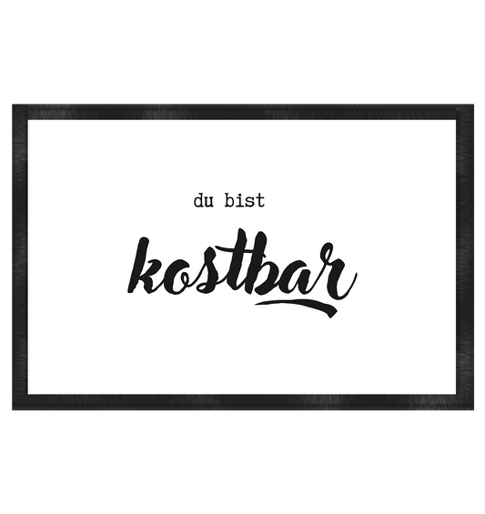 Kostbar - Fußmatte 60x40cm - wertvoll und geliebt 