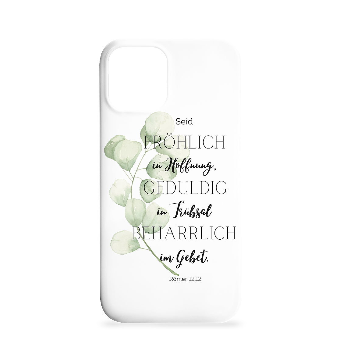 Römer 12,12 - Iphone 12 / 12 Pro Handyhülle - wertvoll und geliebt 