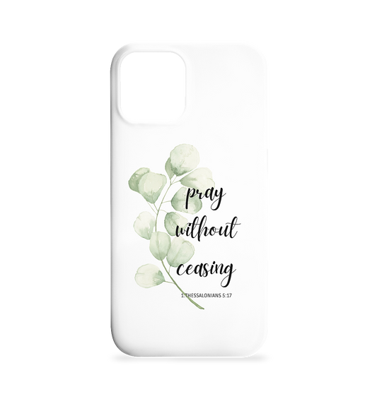 pray without ceasing - Iphone 12 / 12 Pro Handyhülle - wertvoll und geliebt 