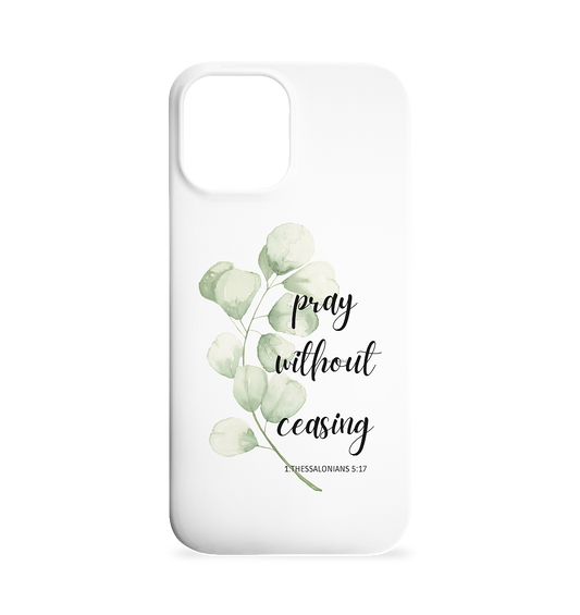 pray without ceasing - Iphone 12 Max Handyhülle - wertvoll und geliebt 