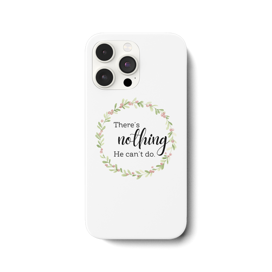 There´s nothing He can´t do - iPhone 14 Pro Max Handyhülle - wertvoll und geliebt 