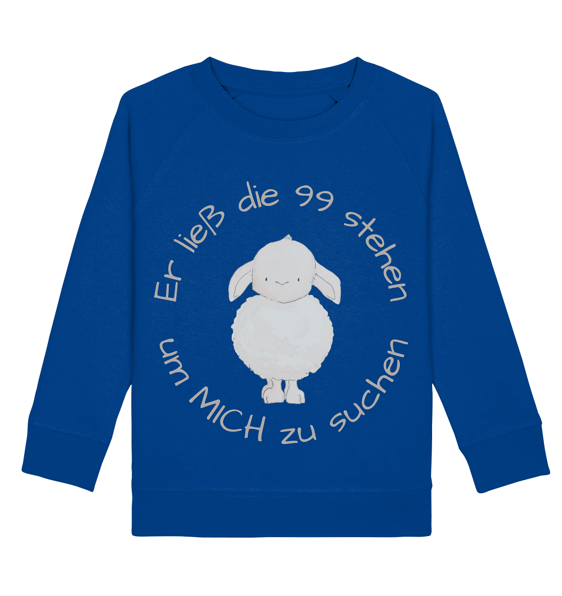 Er ließ die 99 stehen um Mich zu suchen - Kids Basic Sweatshirt - wertvoll und geliebt 