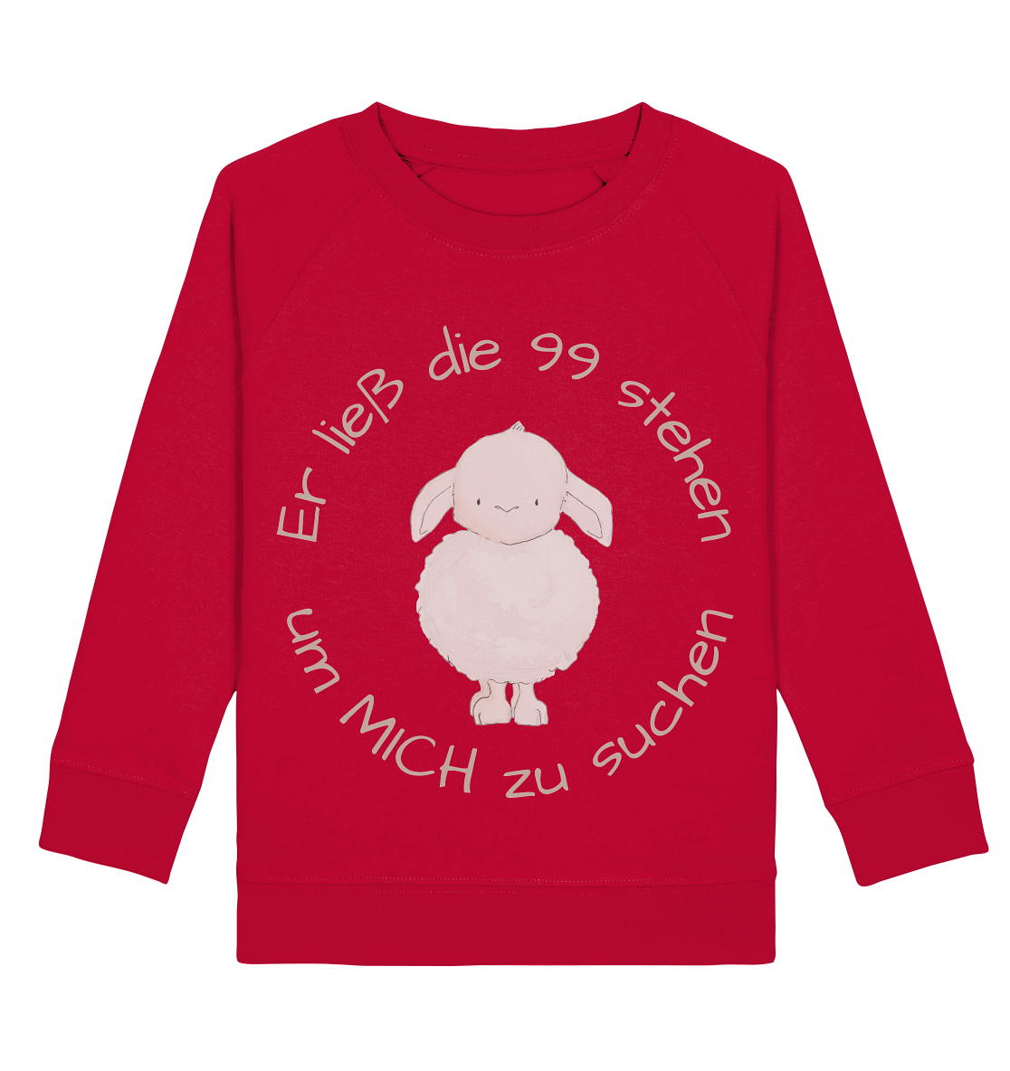 Er ließ die 99 stehen um Mich zu suchen - Kids Basic Sweatshirt - wertvoll und geliebt 