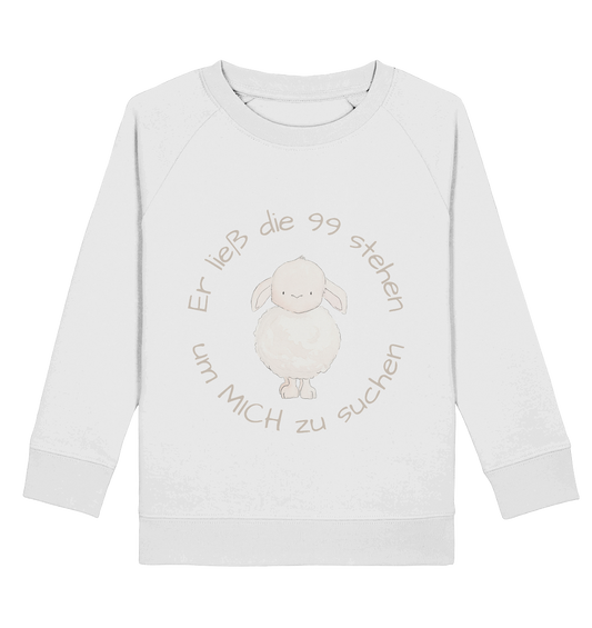 Er ließ die 99 stehen um Mich zu suchen - Kids Basic Sweatshirt - wertvoll und geliebt 