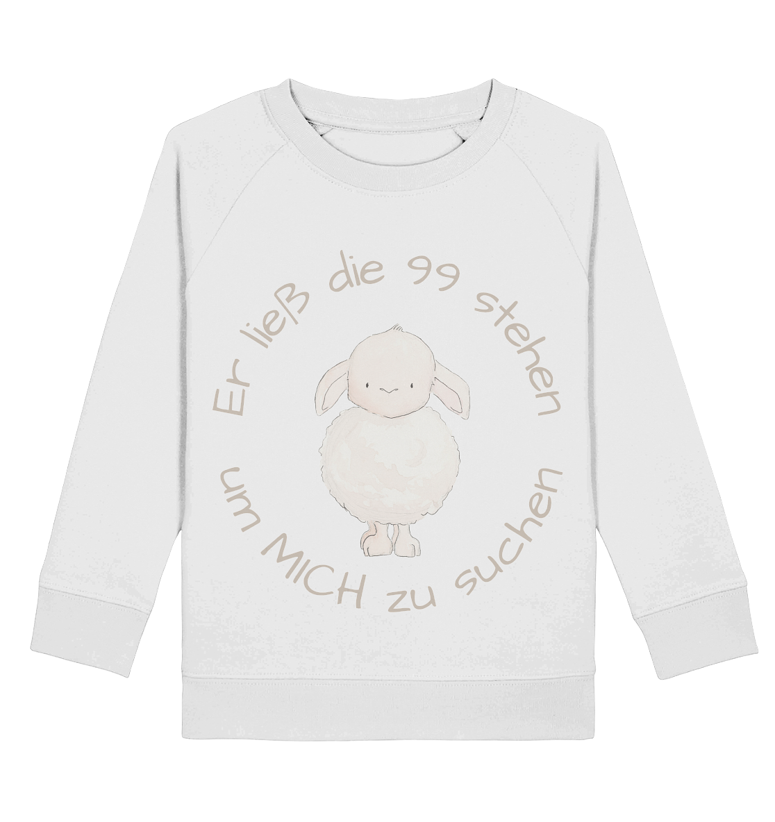 Er ließ die 99 stehen um Mich zu suchen - Kids Basic Sweatshirt - wertvoll und geliebt 