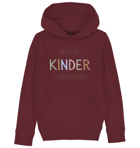 Lasset die Kinder zu mir kommen - Kids Organic Hoodie - wertvoll und geliebt 