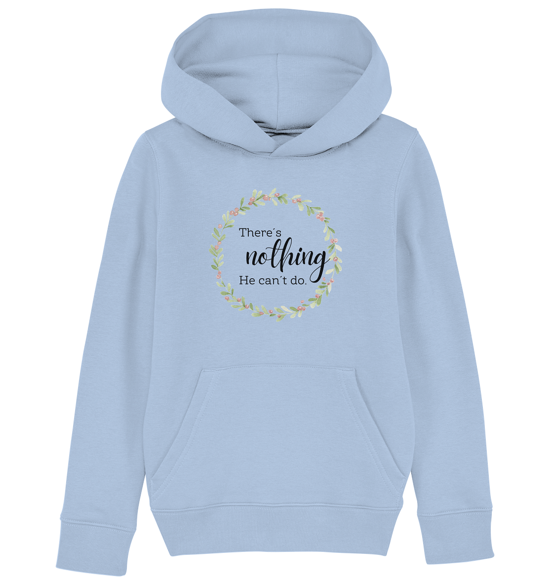 There´s nothing He can´t do - Kids Organic Hoodie - wertvoll und geliebt 