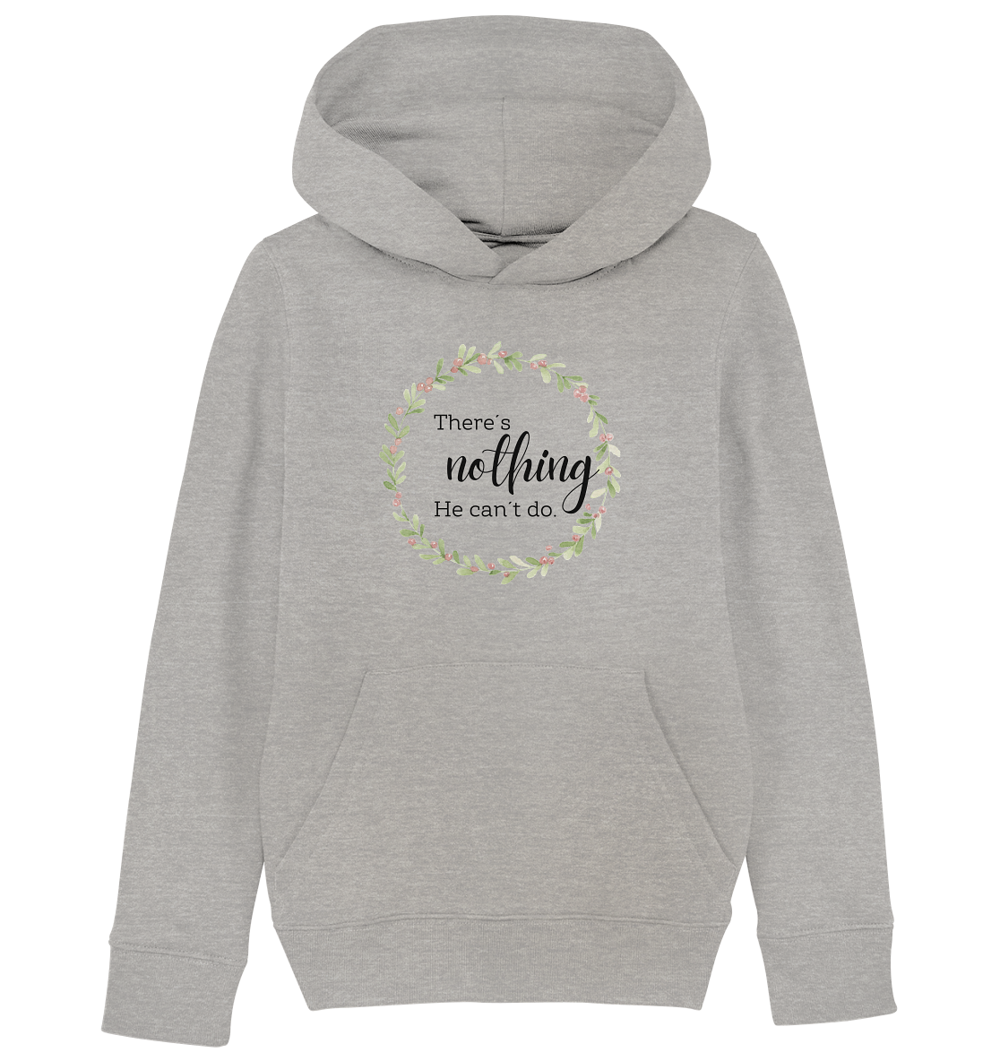There´s nothing He can´t do - Kids Organic Hoodie - wertvoll und geliebt 