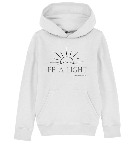 Be a light - Kids Organic Hoodie - wertvoll und geliebt 