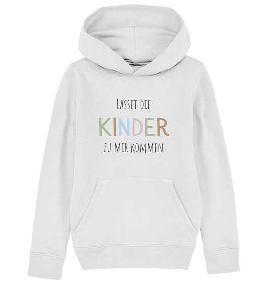 Lasset die Kinder zu mir kommen - Kids Organic Hoodie - wertvoll und geliebt 