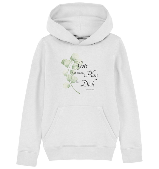 Gott hat einen Plan für Dich - Kids Organic Hoodie - wertvoll und geliebt 
