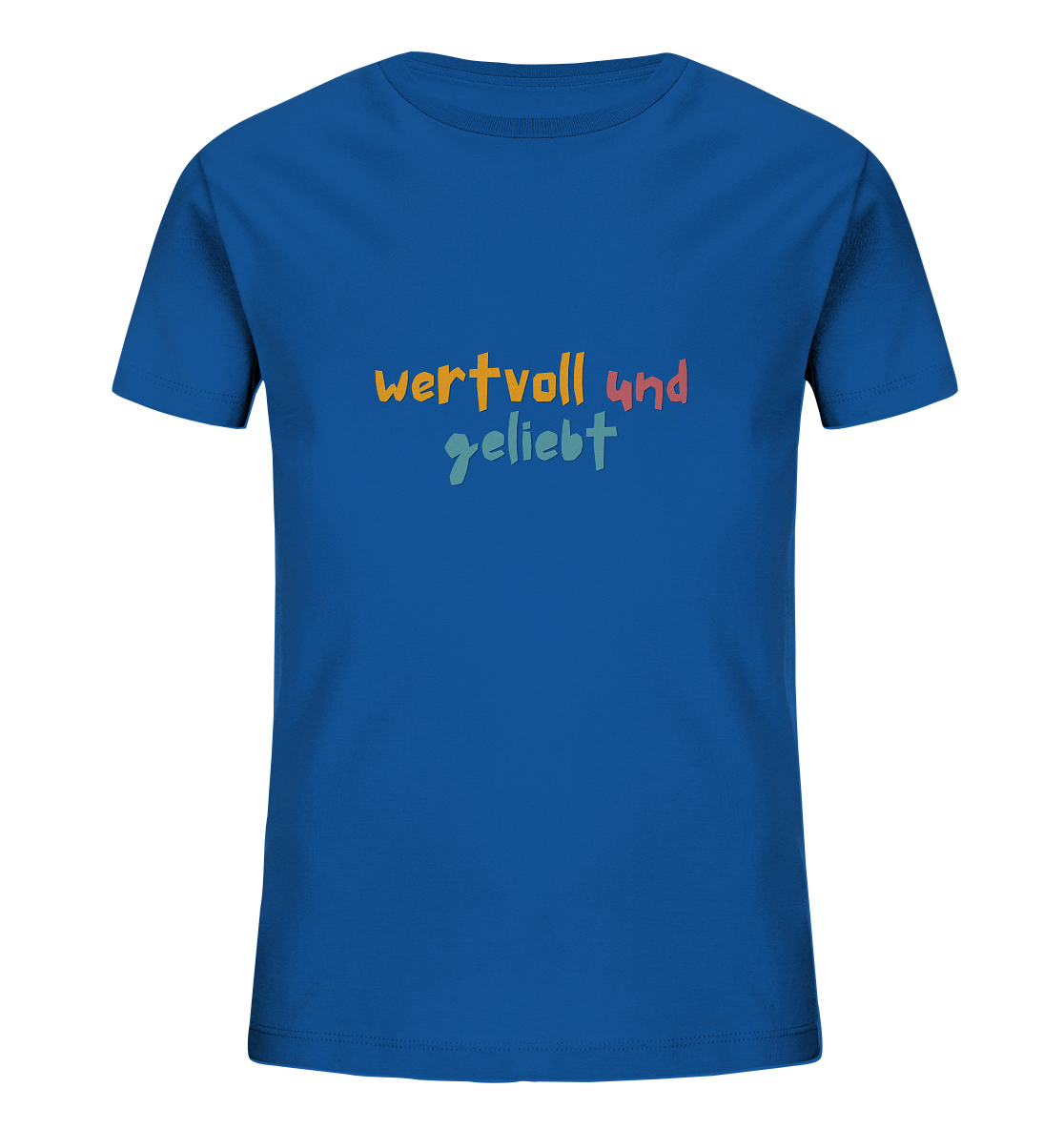 wertvoll und geliebt - Kids Organic Shirt - wertvoll und geliebt 