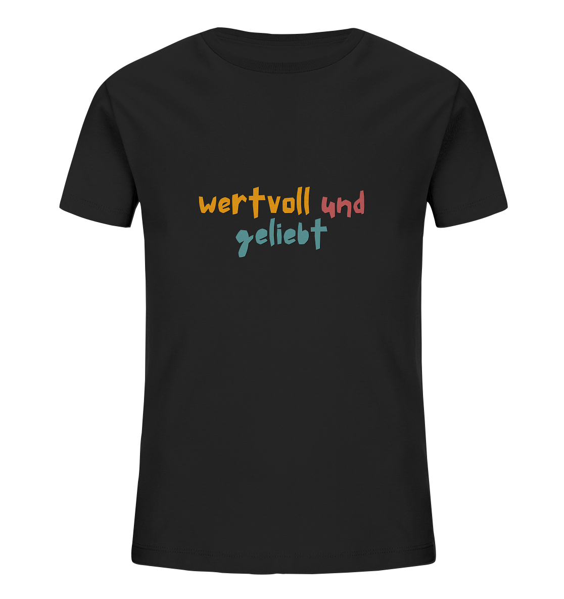 wertvoll und geliebt - Kids Organic Shirt - wertvoll und geliebt 