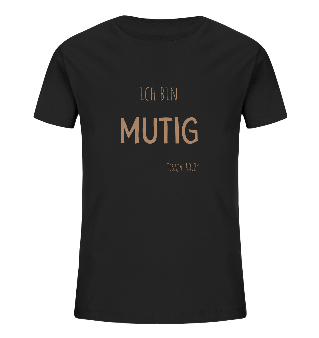 Mutig - Kids Organic Shirt - wertvoll und geliebt 