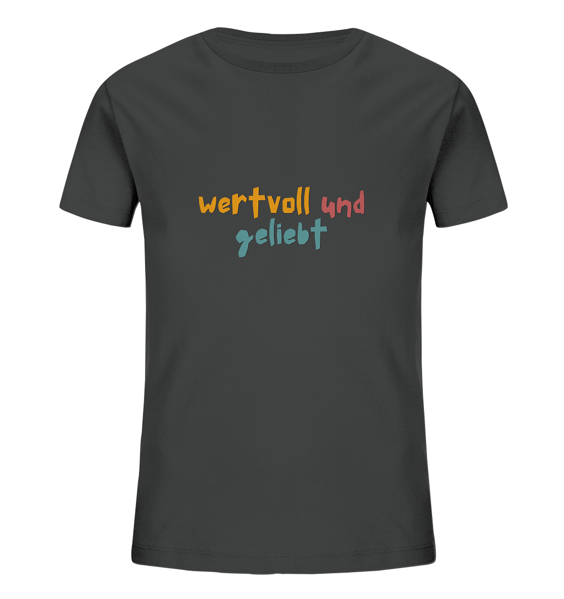 wertvoll und geliebt - Kids Organic Shirt - wertvoll und geliebt 
