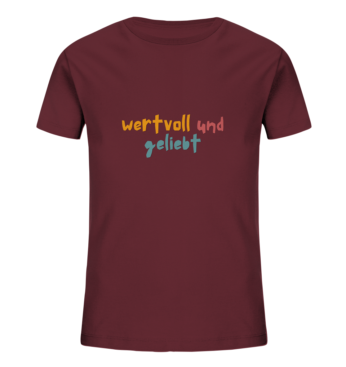 wertvoll und geliebt - Kids Organic Shirt - wertvoll und geliebt 