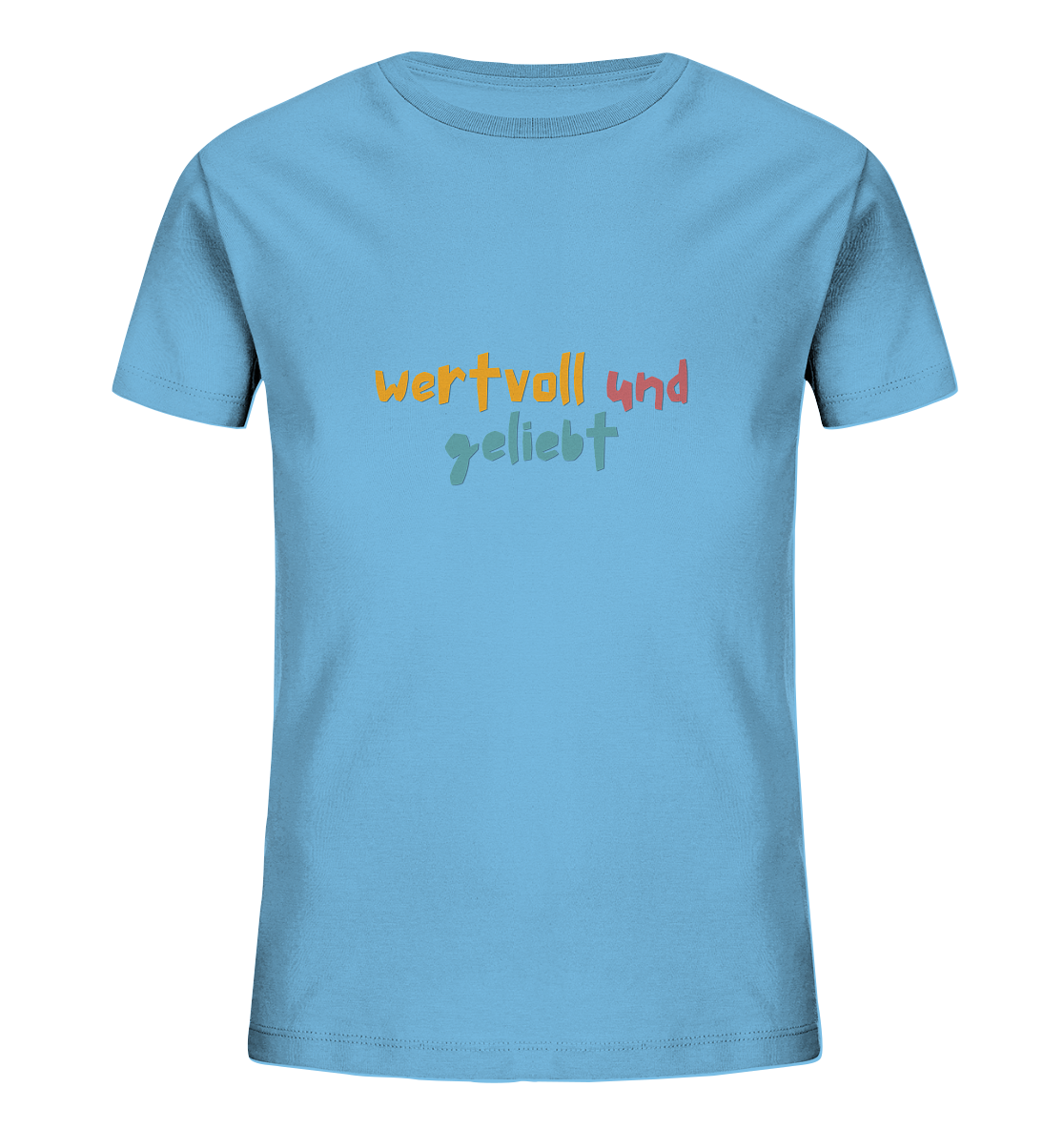 wertvoll und geliebt - Kids Organic Shirt - wertvoll und geliebt 