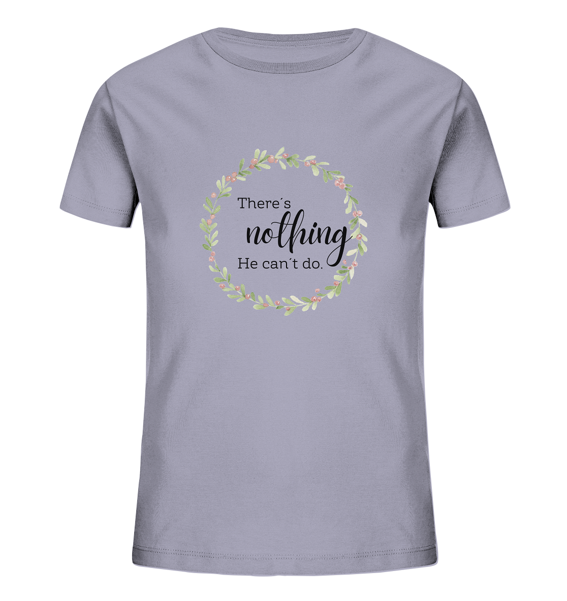 There´s nothing He can´t do - Kids Organic Shirt - wertvoll und geliebt 