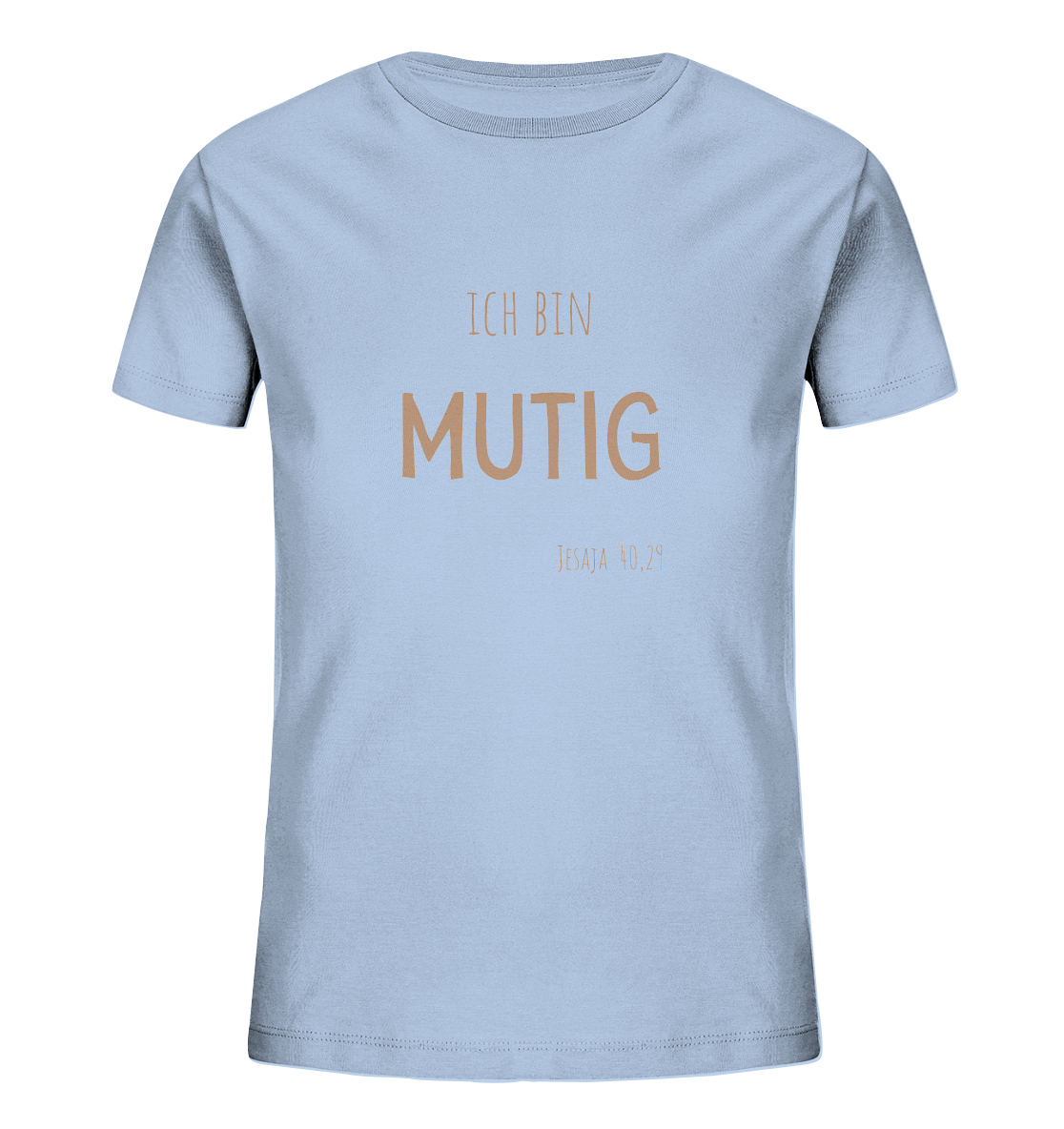 Mutig - Kids Organic Shirt - wertvoll und geliebt 