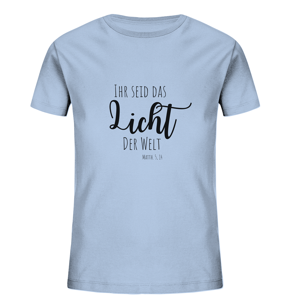 Ihr seid das Licht der Welt - Kids Organic Shirt - wertvoll und geliebt 