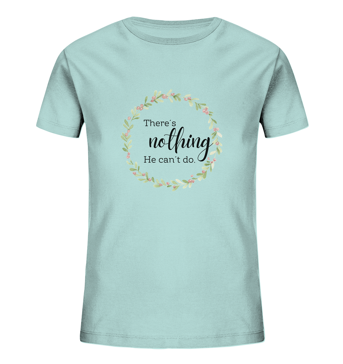 There´s nothing He can´t do - Kids Organic Shirt - wertvoll und geliebt 